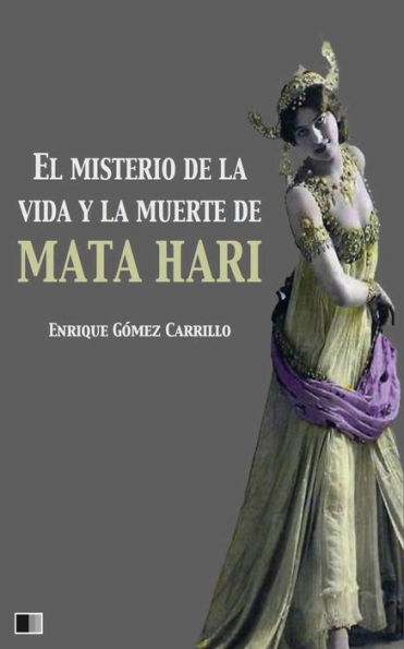 El misterio de la vida y muerte Mata Hari