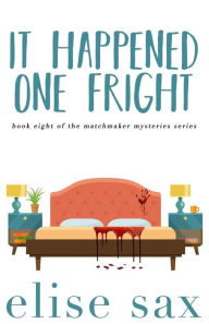 Title: It Happened One Fright, Author: Elise Sax
