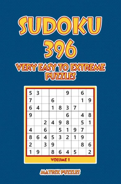 Sudoku: 396 Very Easy to Extreme Puzzles
