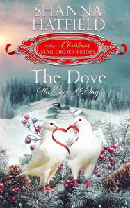 Title: The Dove: The Second Day, Author: Twelve Days of Christ Mail-Order Brides