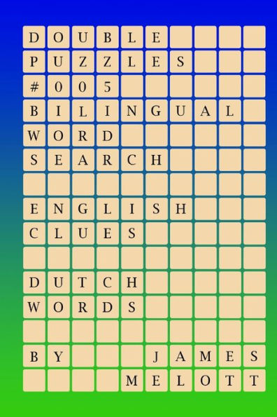Double Puzzles #005 - Bilingual Word Search - English Clues - Dutch Words