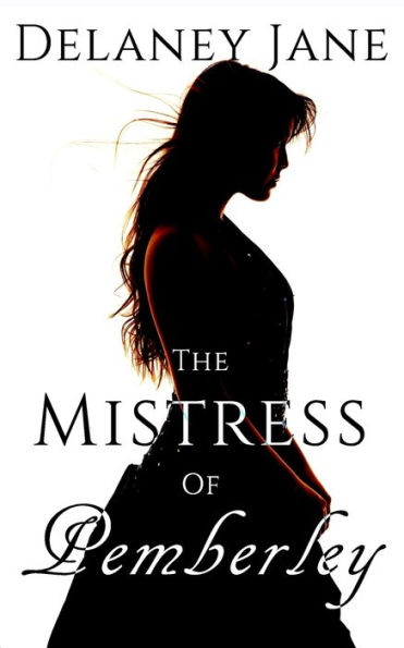 The Mistress of Pemberley: An Erotic Pride & Prejudice Sequel