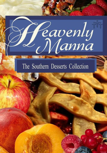 Heavenly Manna: The Southern Dessert Collection