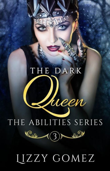 The Dark Queen: The Abilities Series Book 3