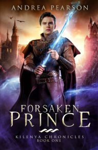 Title: Forsaken Prince, Author: Andrea Pearson