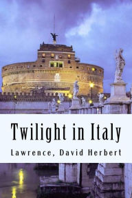 Title: Twilight in Italy, Author: D. H. Lawrence