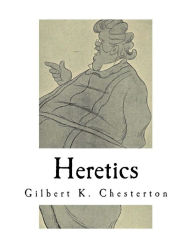 Title: Heretics: A Collection of 20 Essays, Author: G. K. Chesterton