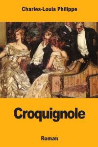 Title: Croquignole, Author: Charles-Louis Philippe