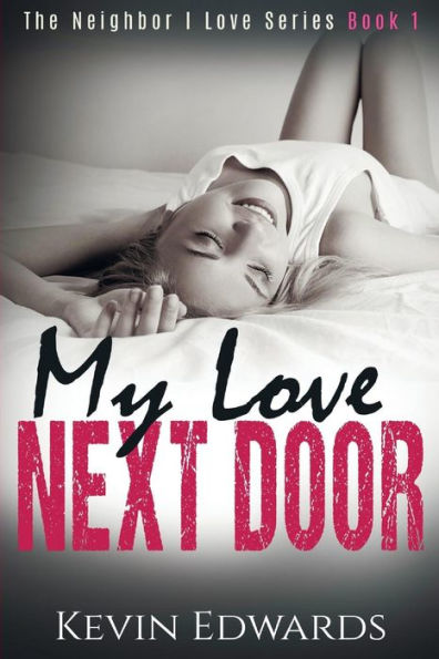 My Love Next Door: A Contemporary Romance Novel