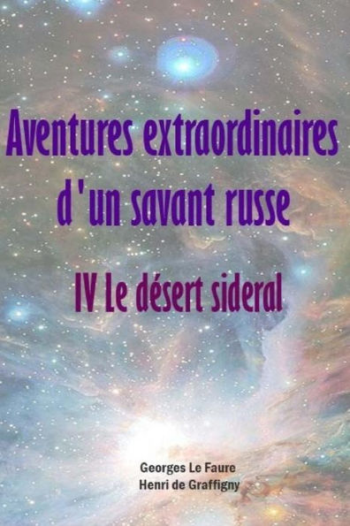 Aventures extraordinaires d'un savant russe IV. Le dï¿½sert sideral