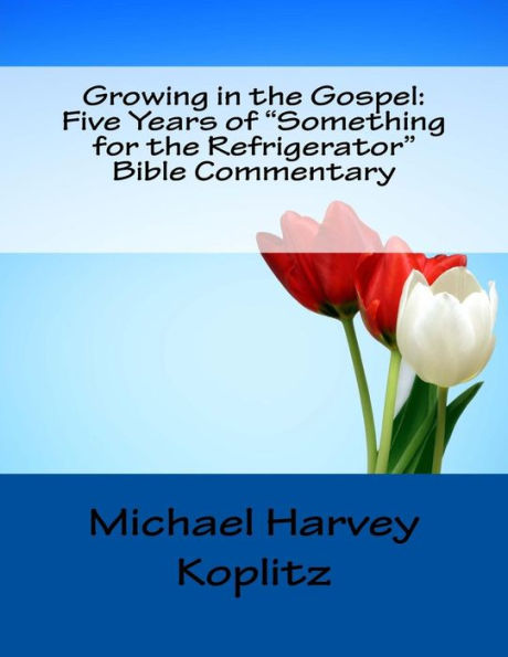 Growing in the Gospel Five Years of 