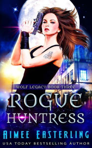 Title: Rogue Huntress, Author: Aimee Easterling