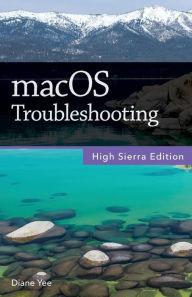 Title: macOS Troubleshooting, High Sierra Edition, Author: Diane Yee