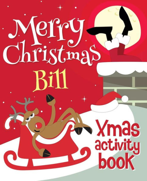 Merry Christmas Bill - Xmas Activity Book: (Personalized Children's Activity Book)