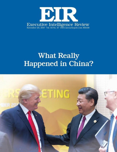 What Really Happened in China?: Executive Intelligence Review; Volume 44, Issue 47