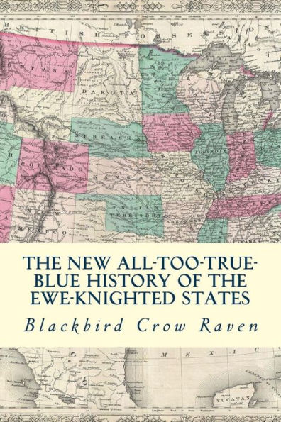 The New All-too-True Blue History of the Ewe-Knigted States