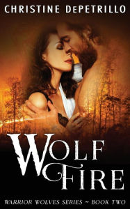 Title: Wolf Fire, Author: Christine DePetrillo