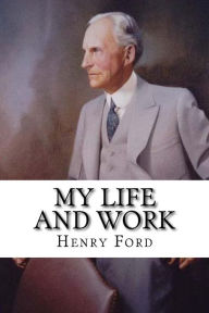 Title: My Life and Work, Author: Henry Ford