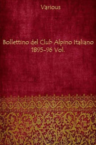 Title: Bollettino del Club Alpino Italiano 1895-96 Vol., Author: Various