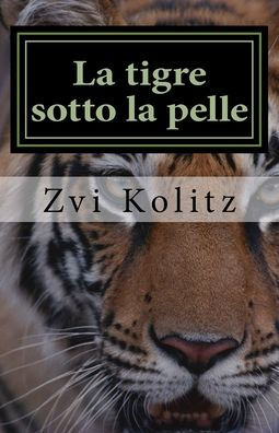 La tigre sotto la pelle: Storie e parabole degli anni della morte