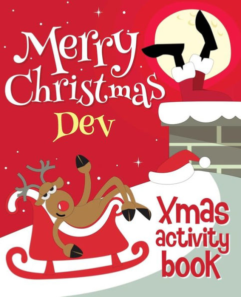 Merry Christmas Dev - Xmas Activity Book: (Personalized Children's Activity Book)