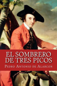 Title: El Sombrero de Tres Picos, Author: Pedro Antonio de Alarcon