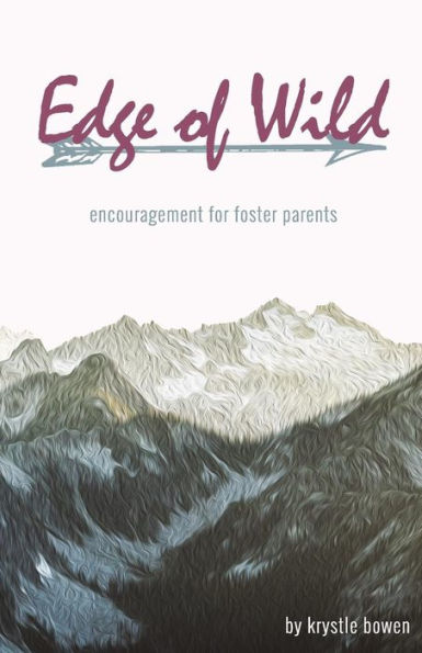 Edge of Wild: Encouragement for Foster Parents