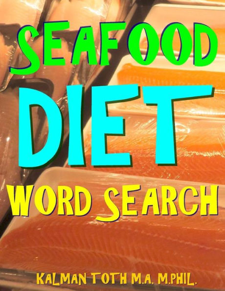 Seafood Diet Word Search: 133 Extra Large Print Entertaining Themed Puzzles
