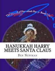 Title: Hanukkah Harry Meets Santa Claus: The Legend of Hanukkah Harry Book 2, Author: Ben Newman