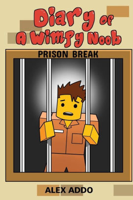 Diary Of A Wimpy Noob Prison Break A Hilarious Book For Kids Age 6 10 Noob Diaries Volume 4paperback - diary of a wimpy noob roblox