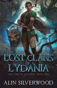 Title: The Lost Clans of Lydania, Author: Alin Silverwood