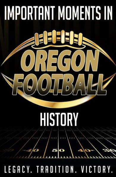 Important Moments in Oregon Football History