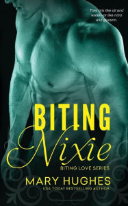 Title: Biting Nixie, Author: Mary Hughes