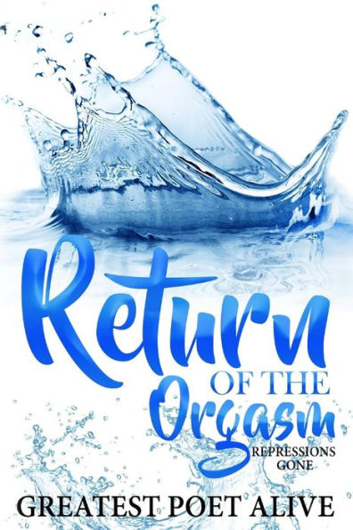 Return of the Orgasm: Repressions Gone