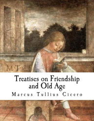 Title: Treatises on Friendship and Old Age, Author: E S Shuckburgh