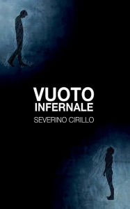 Title: Vuoto Infernale, Author: Severino Cirillo