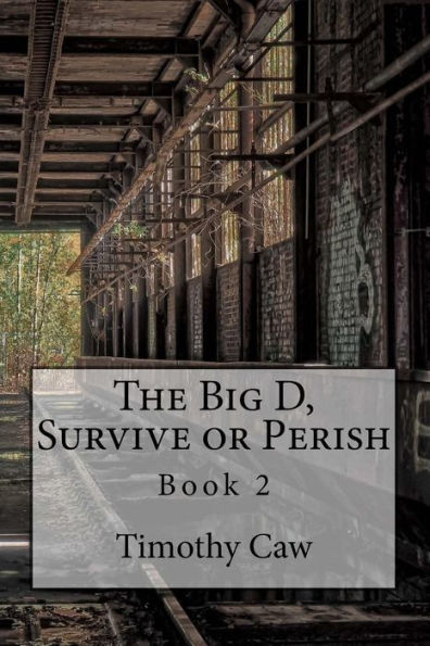 The Big D, Survive or Perish: Book 2