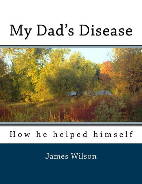 My Dad's Disease: How he helped himself