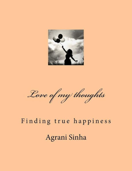 Love of my thoughts: Finding true happiness