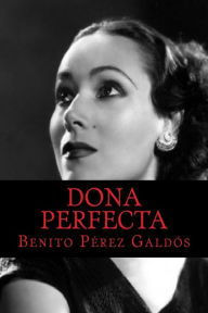 Title: Dona Perfecta, Author: Benito Perez Galdos