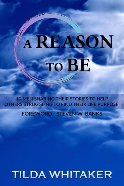 A Reason to Be: Volume 2
