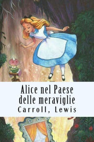 Title: Alice nel Paese delle meraviglie, Author: Carroll Lewis