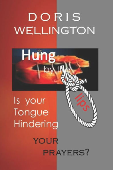 Hung by the Lips: Is Your Tongue Affecting Your Prayers