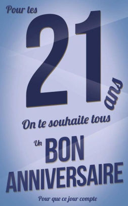 Bon Anniversaire 21 Ans Livre D Or Taille M 12 7xcm By Thibaut Pialat Paperback Barnes Noble