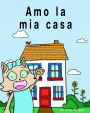 Amo la mia casa: Libro illustrato per bambini - Edizione Italiana