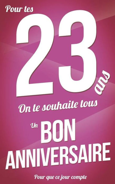 Bon anniversaire - 23 ans pour les: Taille M (12,7x20cm)