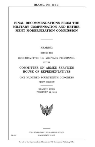 Final recommendations from the Military Compensation and Retirement Modernization Commission