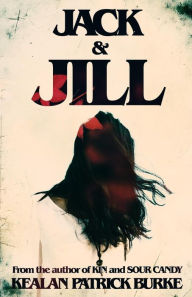 Title: Jack & Jill, Author: Kealan Patrick Burke