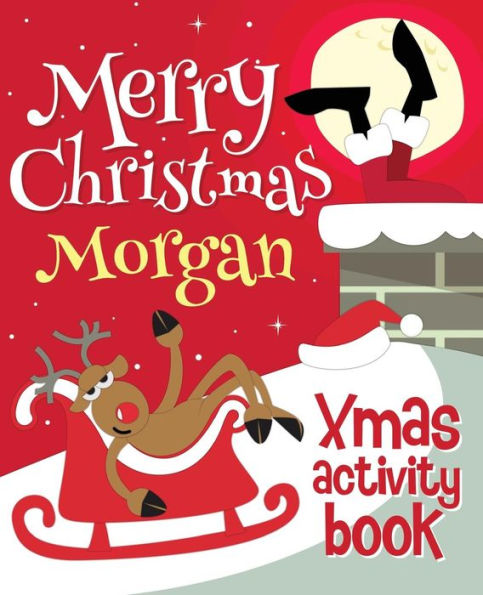 Merry Christmas Morgan - Xmas Activity Book: (Personalized Children's Activity Book)