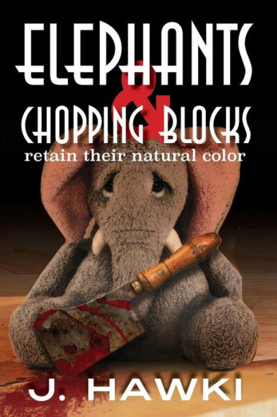 Elephants And Chopping Blocks Retain Their Natural Color